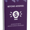 Beyond AdSense: Advanced Blog Monetization Strategies